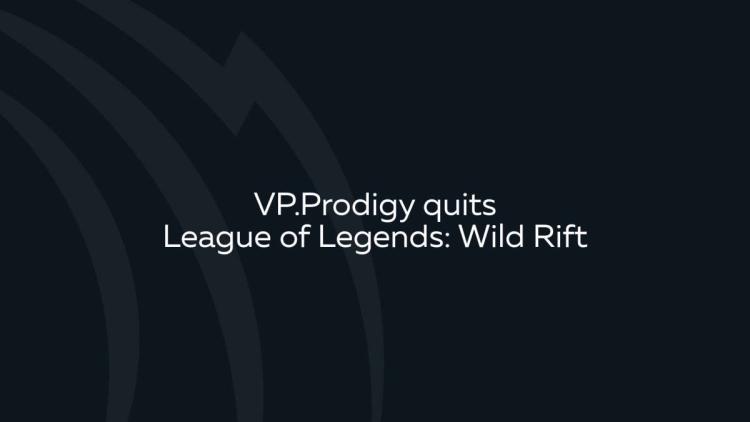 VP.Prodigy lämnar Wild Rift