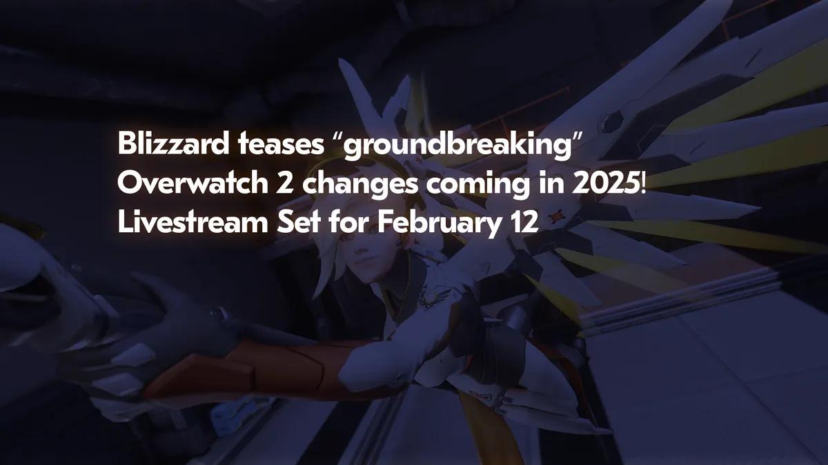 Blizzard Teases Livestream inställd på 12 februari med "banbrytande" Overwatch 2-ändringar