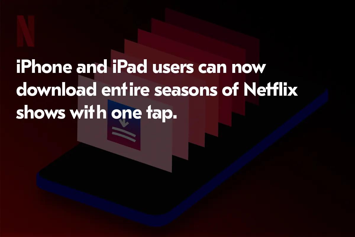 Netflix uppgraderat på iOS: Ladda ner hela säsongen