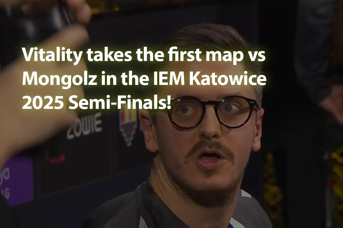 Vitality vinner första kartan mot Mongolz i semifinalen i IEM Katowice 2025