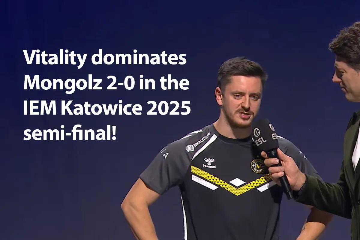 Vitality besegrade Mongolz med stort självförtroende i semifinalen i IEM Katowice 2025