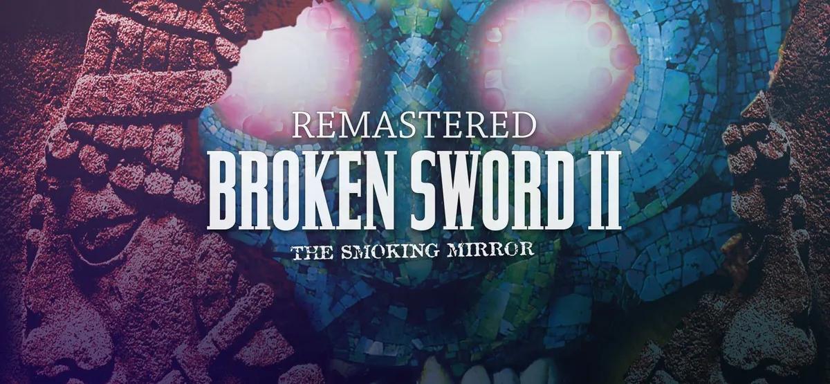Revolution Software återupplivar en klassiker med Broken Sword: The Smoking Mirror - Reforged