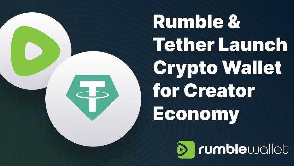 Rumble och Tether lanserar kryptoplånbok utan förmyndarskap för innehållsskapare