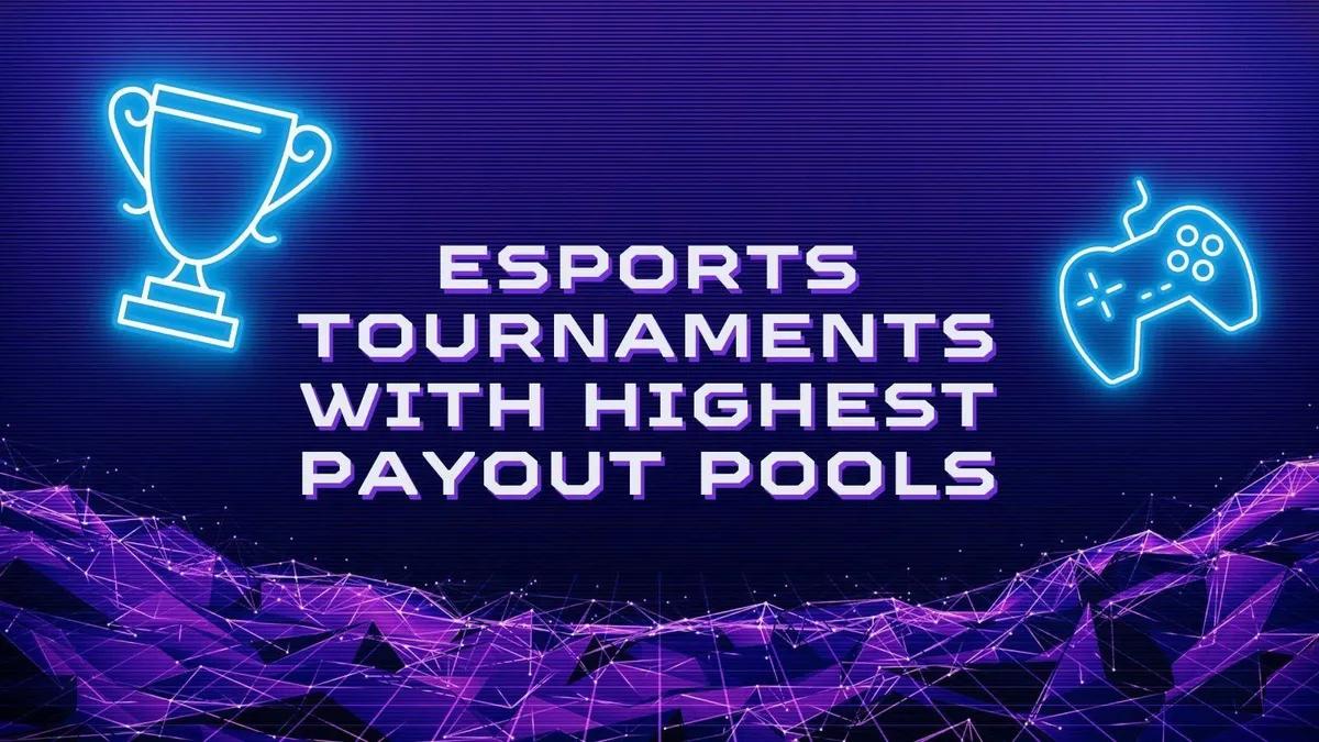 eSports Tournaments with Highest Payout Pools