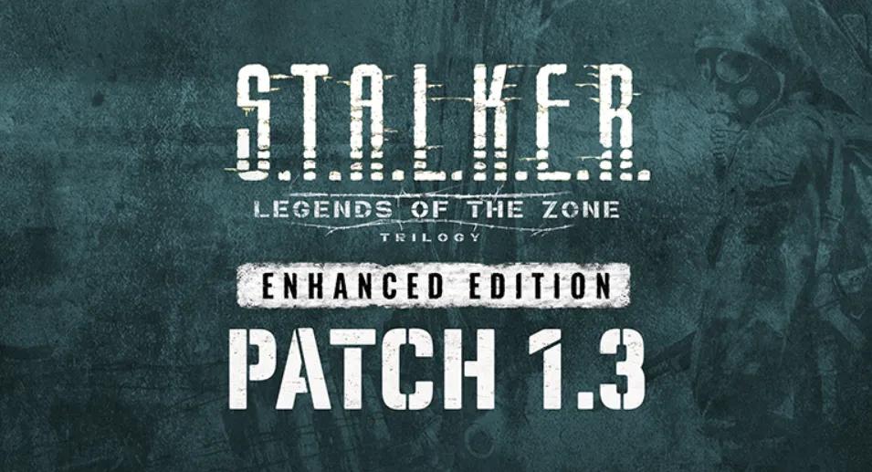 S.T.A.L.K.E.R.: Legends of the Zone Trilogy Enhanced Edition Patch 1.3 ger snabba spelautomater och stabilitetsfixar