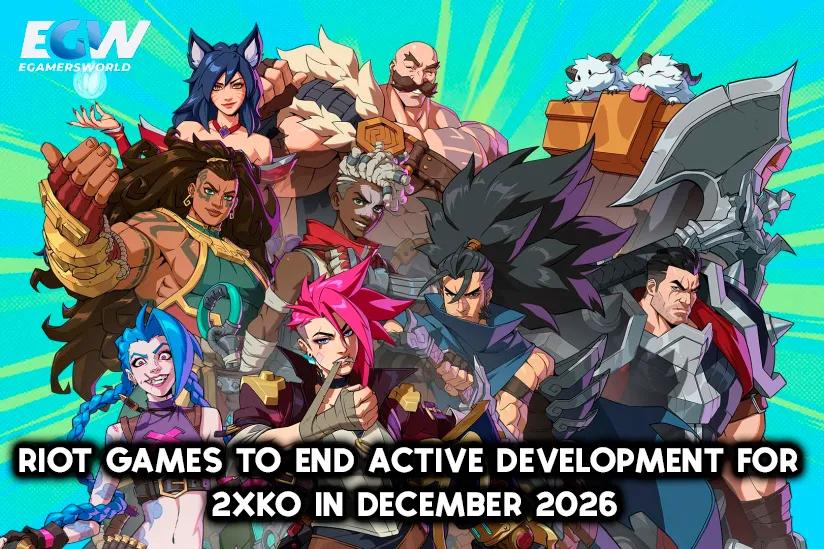 Riot Games meddelar att den aktiva utvecklingen av 2XKO kommer att avslutas i slutet av 2026